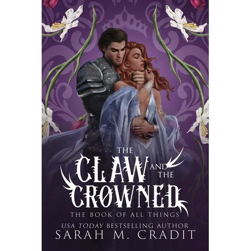 The Claw and the Crowned: A Standalone Enemies to Lovers Fantasy Romance - Paperback