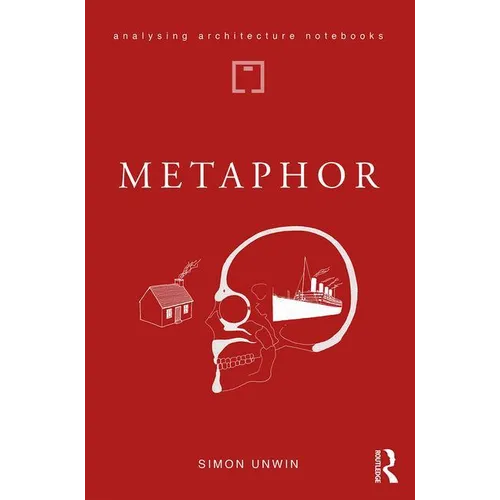 Metaphor: an exploration of the metaphorical dimensions and potential of architecture - Paperback