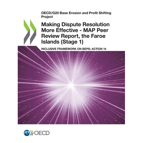 Making Dispute Resolution More Effective - MAP Peer Review Report, the Faroe Islands (Stage 1) - Paperback