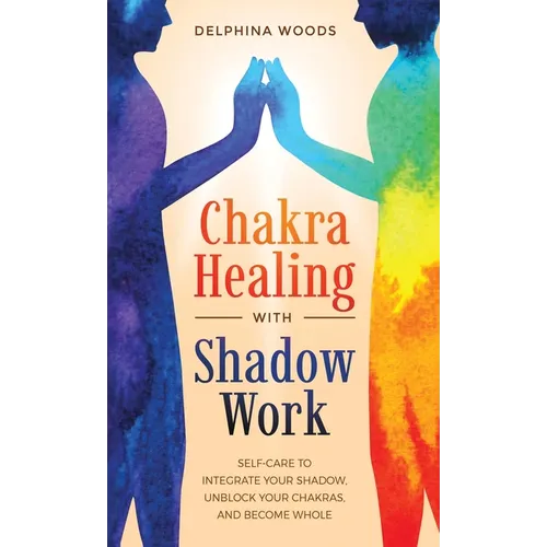 Chakra Healing with Shadow Work - Hardcover