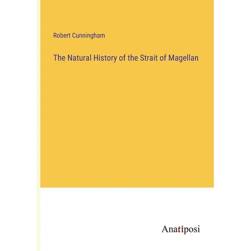 The Natural History of the Strait of Magellan - Paperback