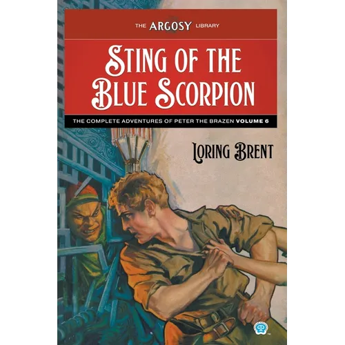 Sting of the Blue Scorpion: The Adventures of Peter the Brazen, Volume 6 - Paperback