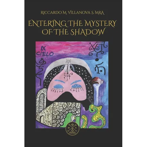 Entering the Mystery of the Shadow: Assyrian-Baylonian Magic - Paperback