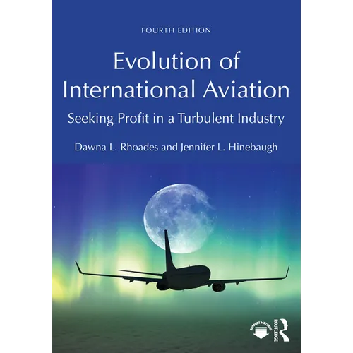 Evolution of International Aviation: Seeking Profit in a Turbulent Industry - Paperback