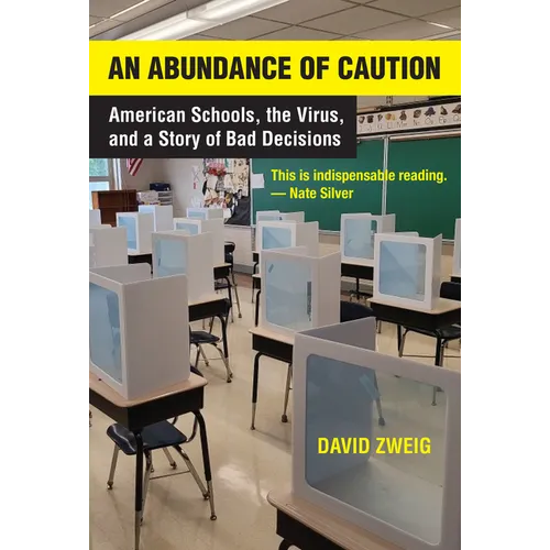 An Abundance of Caution: American Schools, the Virus, and a Story of Bad Decisions - Paperback