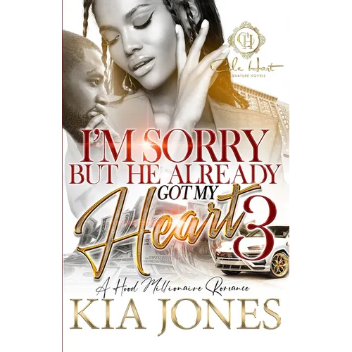 I'm Sorry But He Already Got My Heart 3: A Hood Millionaire Romance - Paperback