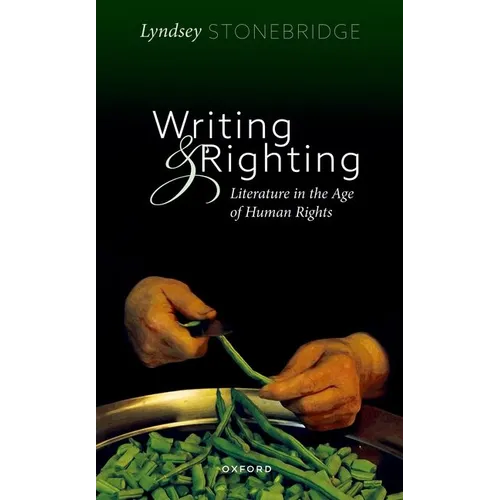 Writing and Righting: Literature in the Age of Human Rights - Paperback
