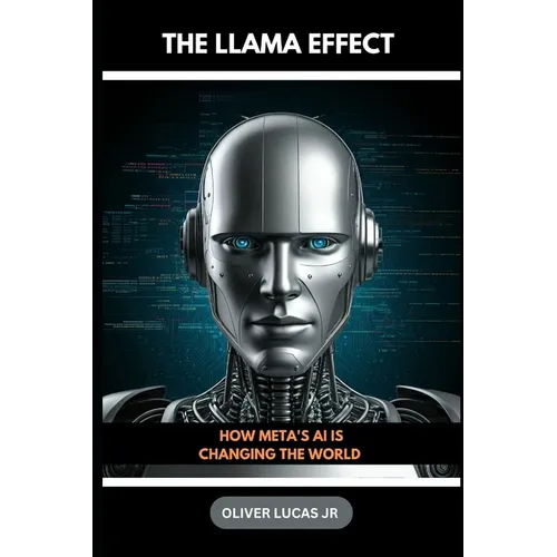 The Llama Effect: How Meta's AI is Changing The World - Paperback