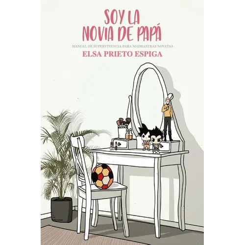 Soy la novia de papá: Manual de supervivencia para madrastras novatas - Paperback