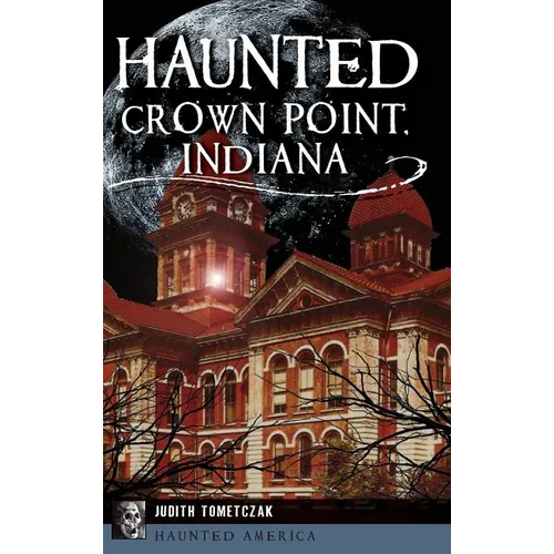 Haunted Crown Point, Indiana - Hardcover