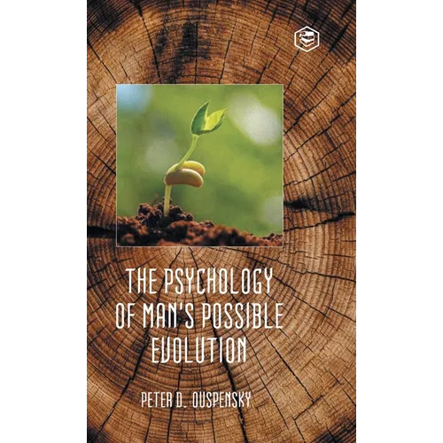 The Psychology of Man's Possible Evolution - Hardcover