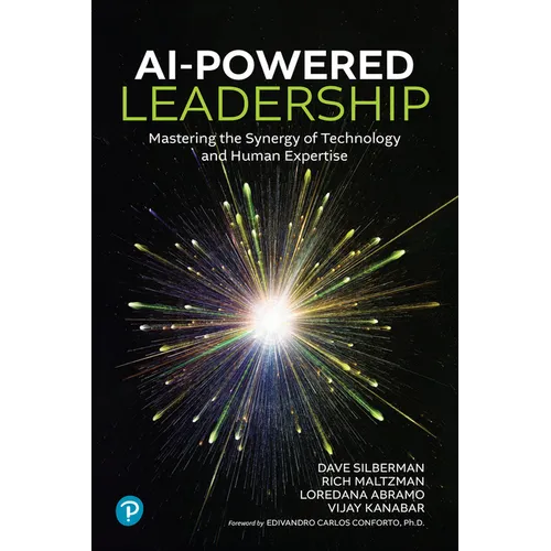 AI-Powered Leadership: Mastering the Synergy of Technology and Human Expertise - Paperback