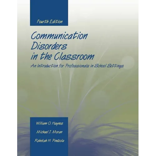 Communication Disorders in the Classroom: An Introduction for Professionals in School Settings: An Introduction for Professionals in School Settings - Paperback