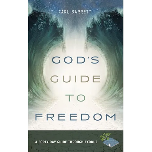 God's Guide to Freedom: A Forty-Day Guide Through Exodus - Hardcover