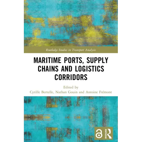 Maritime Ports, Supply Chains and Logistics Corridors - Paperback