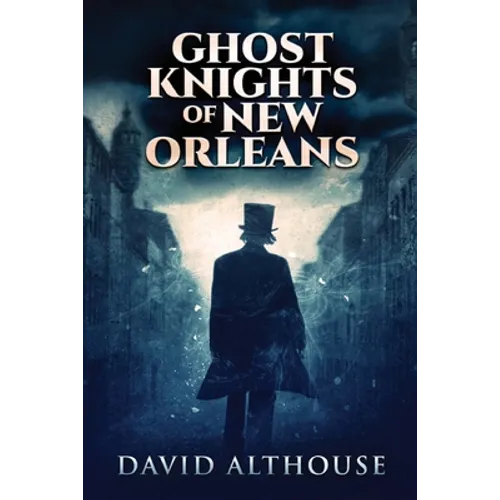 Ghost Knights Of New Orleans - Paperback