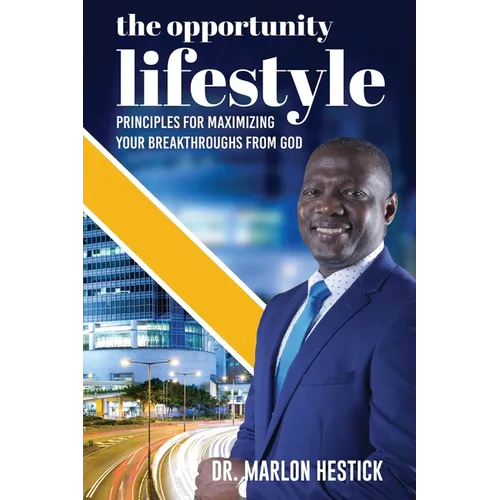 The Opportunity Lifestyle: Principles for Maximizing Your Breakthroughs from God - Paperback