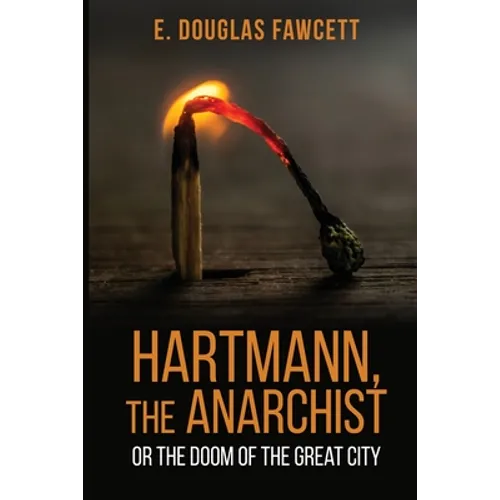 Hartmann, the Anarchist: Or the Doom of the Great City - Paperback
