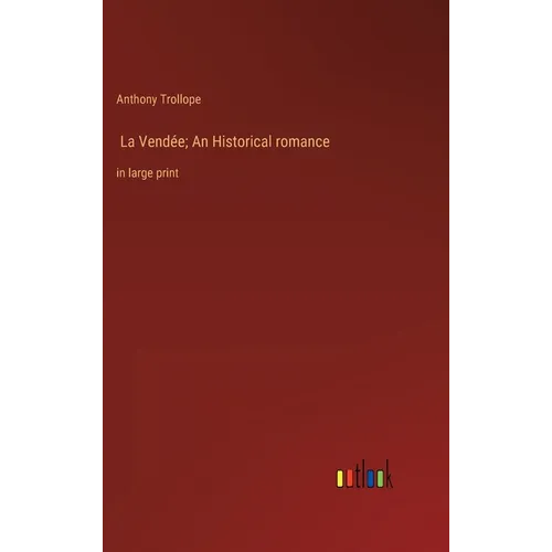 La Vendée; An Historical romance: in large print - Hardcover