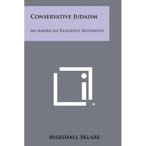 Conservative Judaism: An American Religious Movement - Paperback