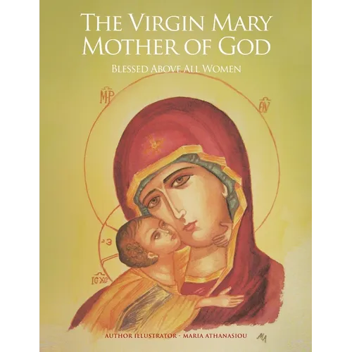 The Virgin Mary Mother of God: Blessed Above All Women - Paperback