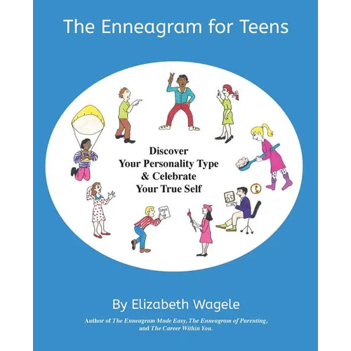The Enneagram for Teens: Discover Your Personality Type and Celebrate Your True Self - Paperback
