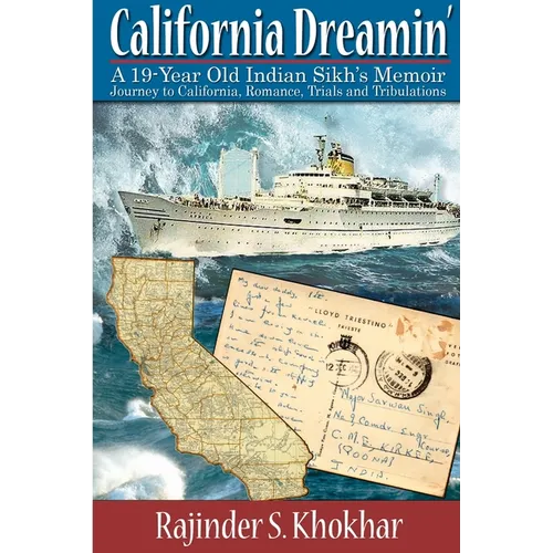 California Dreamin': A 19-year Old Indian Sikh's Memoir: Journey to California, Romance, Trials & Tribulations - Paperback