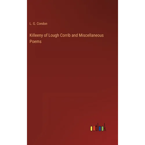 Killeeny of Lough Corrib and Miscellaneous Poems - Hardcover