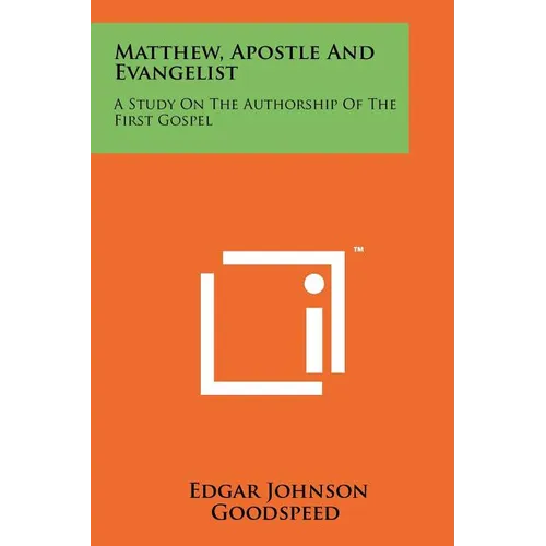 Matthew, Apostle And Evangelist: A Study On The Authorship Of The First Gospel - Paperback