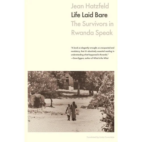 Life Laid Bare: The Survivors in Rwanda Speak - Paperback