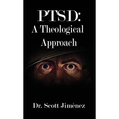 Ptsd: A Theological Approach - Hardcover