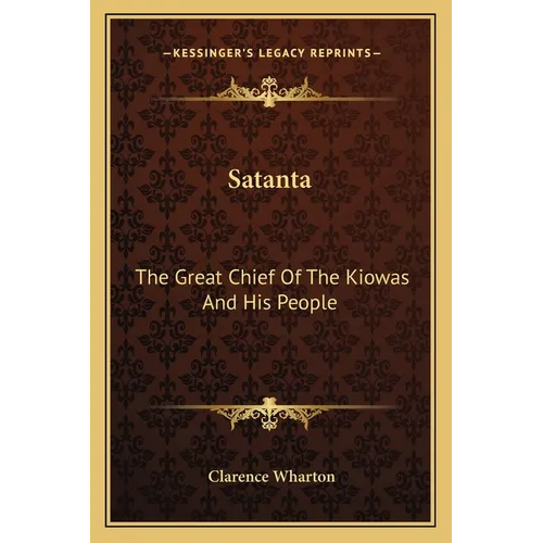 Satanta: The Great Chief Of The Kiowas And His People - Paperback
