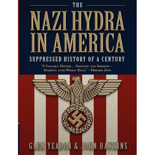 The Nazi Hydra in America: Suppressed History of a Century - Paperback