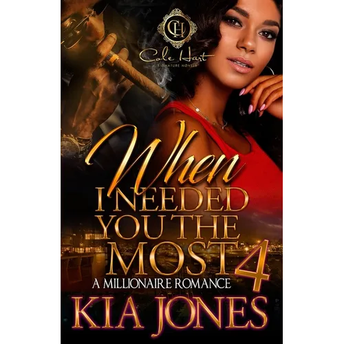 When I Needed You The Most 4: A Millionaire Romance Finale - Paperback
