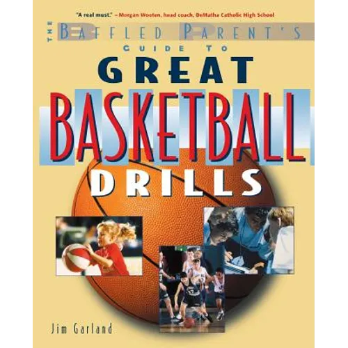 The Baffled Parent's Guide to Great Basketball Drills - Paperback