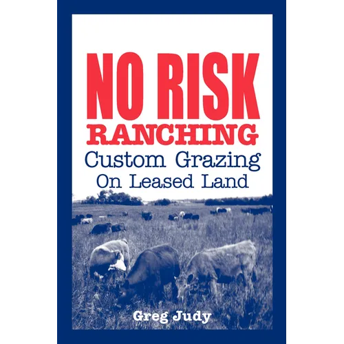 No Risk Ranching: Custom Grazing on Leased Land - Paperback