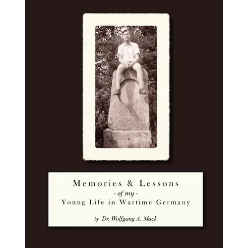 Memories and Lessons of my Young Life in Wartime Germany - Paperback
