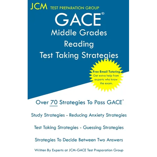 GACE Middle Grades Reading - Test Taking Strategies: GACE 012 Exam - Free Online Tutoring - New 2020 Edition - The latest strategies to pass your exam - Paperback
