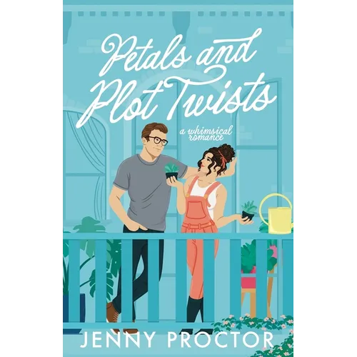 Petals and Plot Twists: a whimsical romance - Paperback