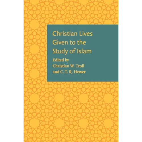 Christian Lives Given to the Study of Islam - Hardcover