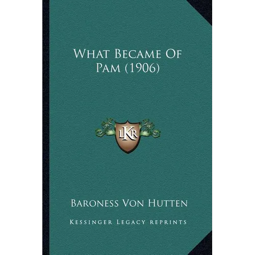 What Became Of Pam (1906) - Paperback