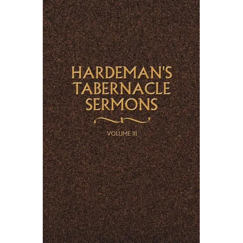 Hardeman's Tabernacle Sermons Volume III - Paperback