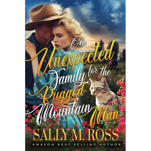 An Unexpected Family for the Rugged Mountain Man: A Western Historical Romance Book - Paperback