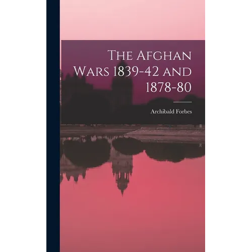 The Afghan Wars 1839-42 and 1878-80 - Hardcover