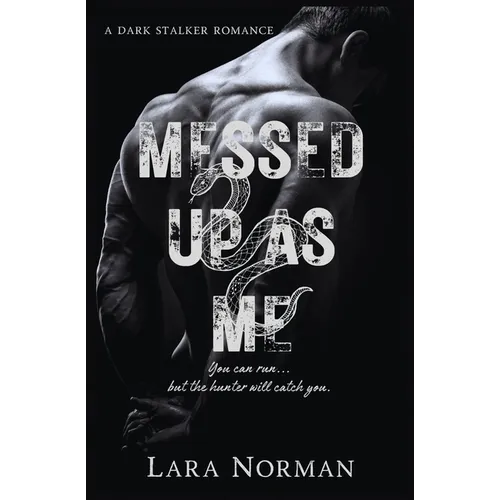 Messed Up As Me: A Dark Stalker Romance - Paperback