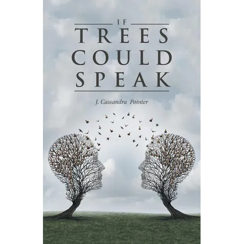 If Trees Could Speak - Paperback