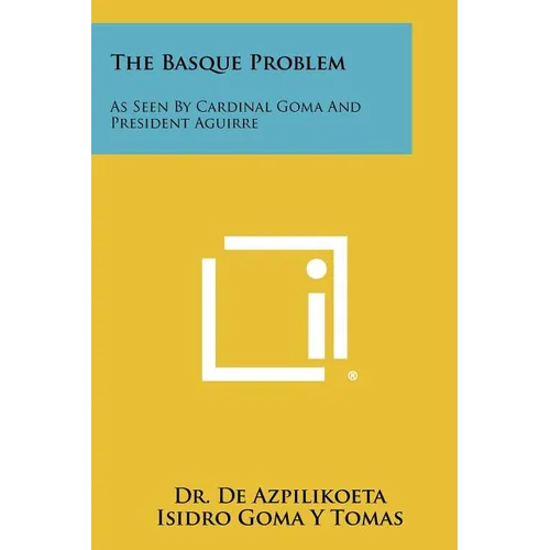 The Basque Problem: As Seen by Cardinal Goma and President Aguirre - Paperback