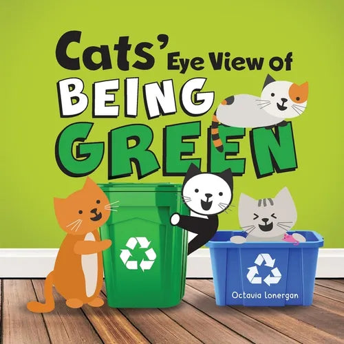 Cats' Eye View of Being Green - 2nd edition: A rhyming book about sustainable living - Paperback