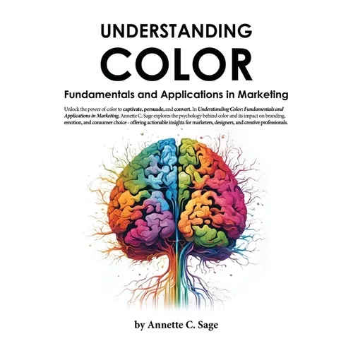 Understanding Color: Fundamentals and Applications in Marketing - Paperback