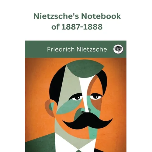 Nietzsche's Notebook of 1887-1888 - Paperback